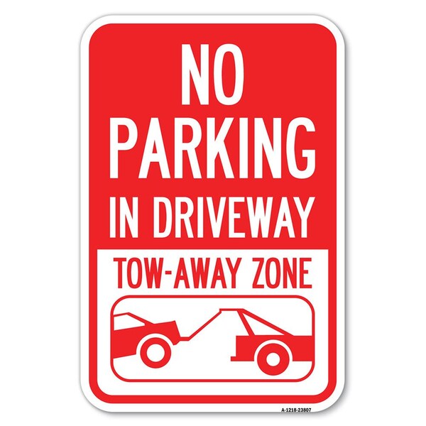 No Parking-in Driveway Tow Away Zone Heavy-Gauge Aluminum Sign, 12" x 18", A-1218-23807